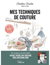 Christine Charles – Mes Techniques De Couture, Pour Que Plus Rien Ne Vous Arrête (copie)