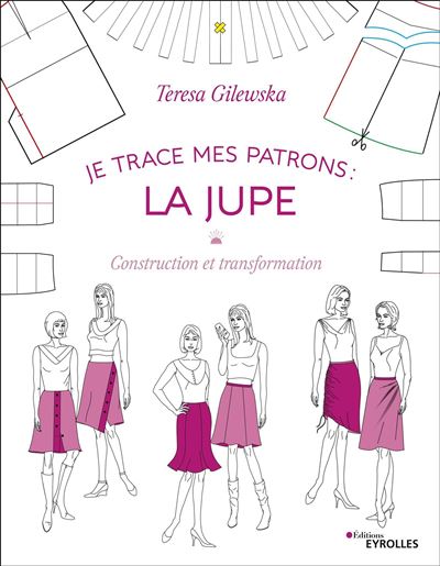 Teresa Gilewska – Livre « Je Trace Mes Patrons: La Jupe »